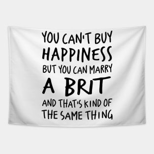 You can’t buy happiness but you can marry a birth and that’s kind of the same thing Tapestry