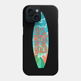 Life is better at the beach 1 Phone Case