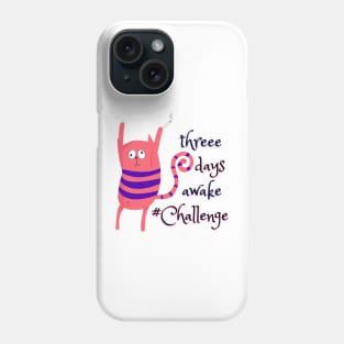 Three days awake Challenge - Catsondrugs.com - Techno Party Ibiza Rave Dance Underground Festival Spring Break  Berlin Good Vibes Trance Dance technofashion technomusic housemusic Phone Case