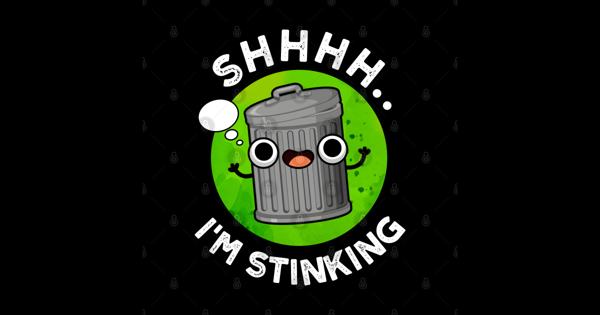 I'm Stinking Cute Smelly Trash Pun - Trash Pun - Pin | TeePublic