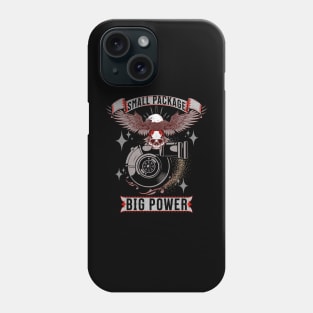 Small Package Big Power Turbo Phone Case