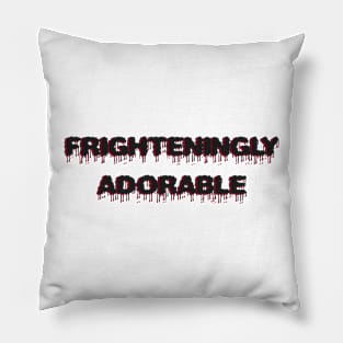Frighteningly adorable Pillow