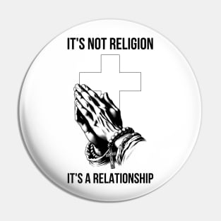 Jesus It's Not Religion It's A Relationship Pin