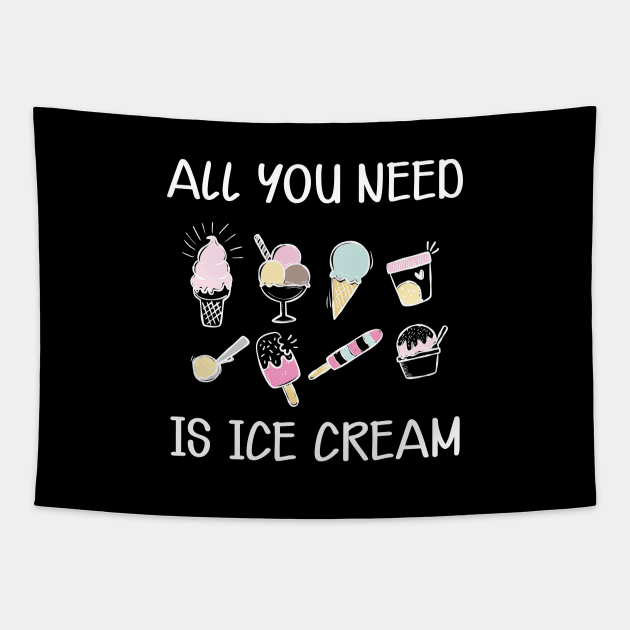 Ice Cream - All you need is ice cream Tapestry by KC Happy Shop