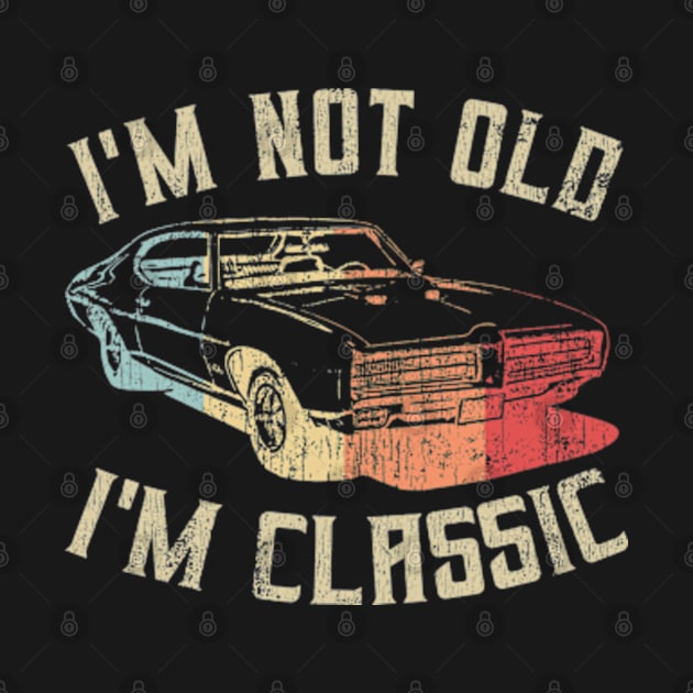 I'm Not Old I'm Classic Vintage by Shopinno Shirts