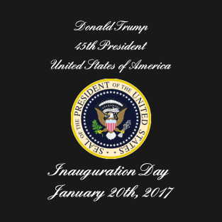 Donald Trump 45th President United States of America Inauguration Day T-Shirt