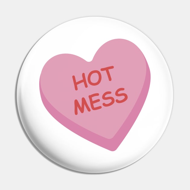 Funny "Hot Mess" Pink Candy Heart Pin by burlybot