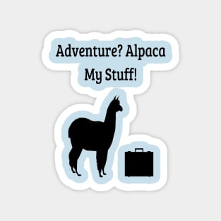Adventure? Alpaca My Stuff! Magnet