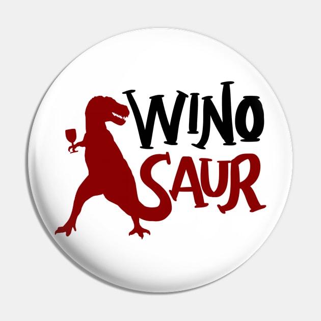 WinoSaur - Funny Wine Lover Shirts And Gifts - T-Rex Pin by Shirtbubble