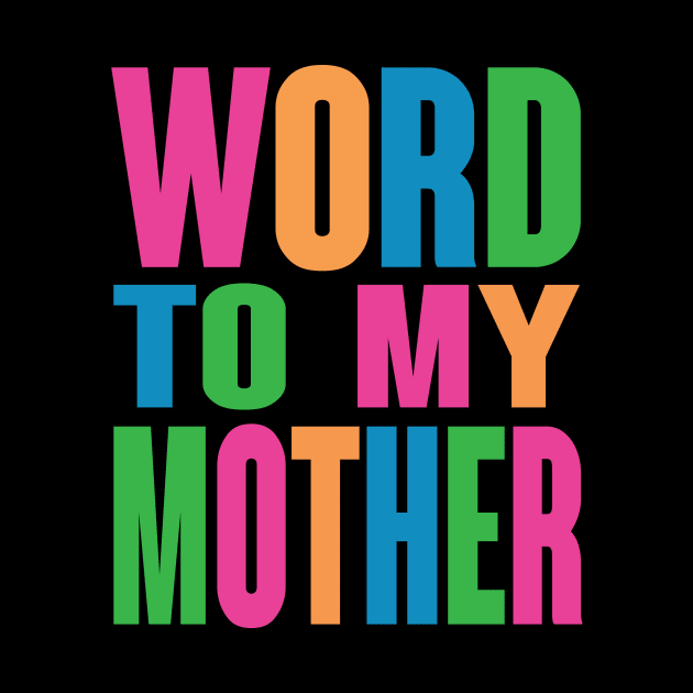 Word To My Mother by Boze-Man