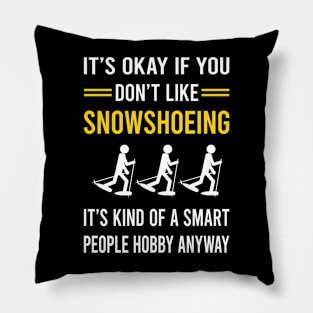 Smart People Hobby Snowshoeing Snowshoer Pillow