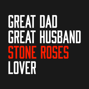 Great Dad Husband Stone Roses Lover T-Shirt