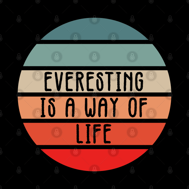 Everesting is a way of LIFE Mountain climbing motto Retro Sunset Style by Naumovski