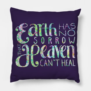 Earth Has No Sorrow Pillow