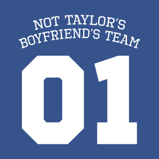 Funny Gift, Not Taylors Chief Boyfriend’s Team T-Shirt