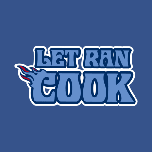 LET RAN COOK T-Shirt