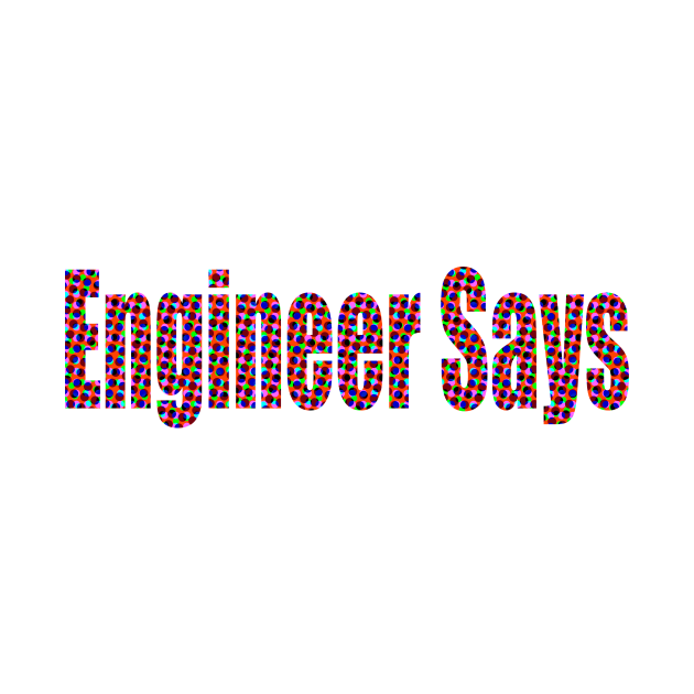 Engineer says by Prime Quality Designs