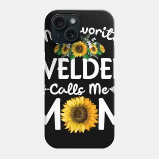 My Favorite Welder Calls Me Mom T Shirt Mother Day Phone Case