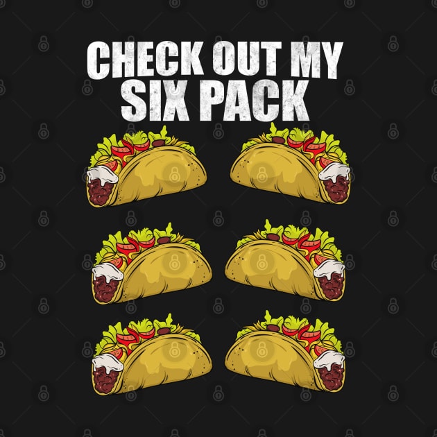 Checkout My Six Pack - Funny Tacos Lover by Rebrand