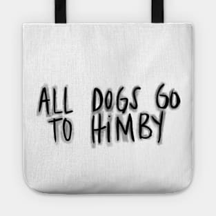 all dogs go to himby Tote