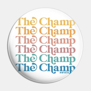 THE CHAMP! Pin