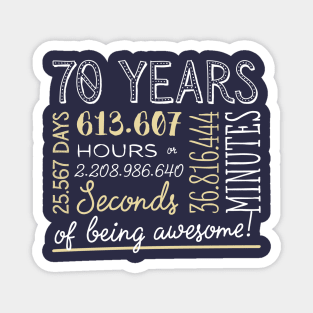 70th Birthday Gifts - 70 Years of being Awesome in Hours & Seconds Magnet