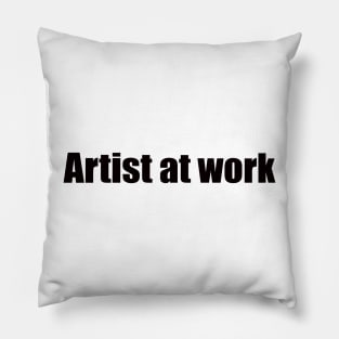 Artist at work Pillow