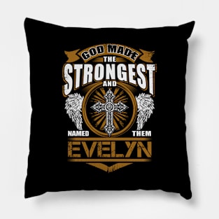 Evelyn Name T Shirt - God Found Strongest And Named Them Evelyn Gift Item Pillow