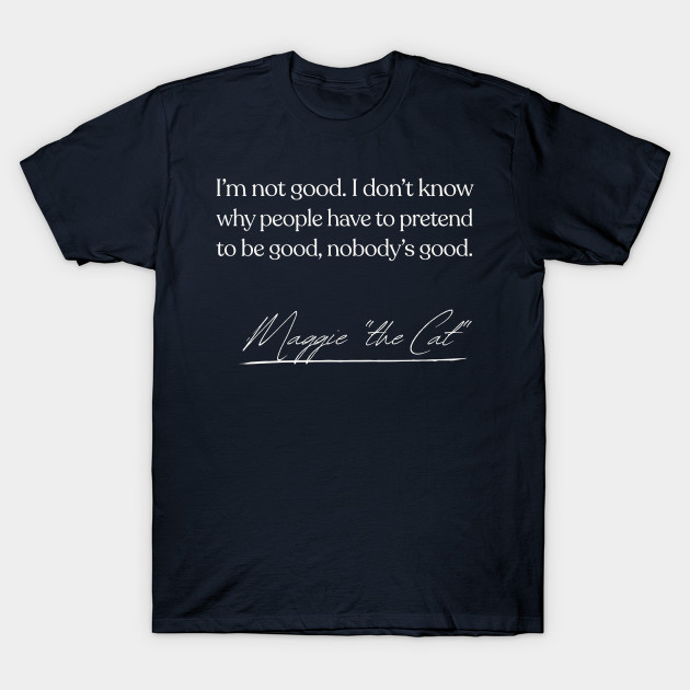 Cat On A Hot Tin Roof Quote Design Cat On A Hot Tin Roof T
