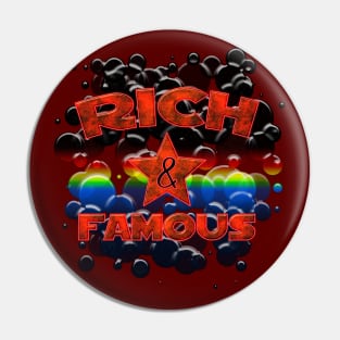 Rich & famous Pin