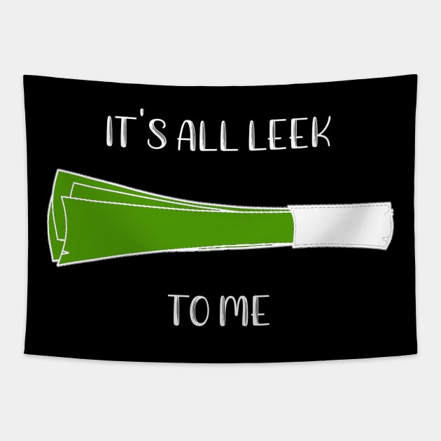 It's All Leek To Me Tapestry by DANPUBLIC