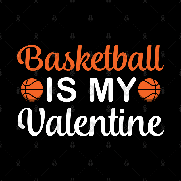 Basketball is my valentine, Basketball lover, Valentine's Day Party by Mr.Speak