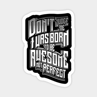 Born to be awesome Magnet