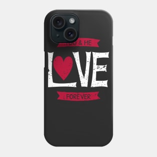 You and Me Love Forever Phone Case