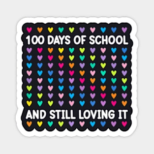 100 Days Of School And Still Loving It Hearts 100Th Day Magnet