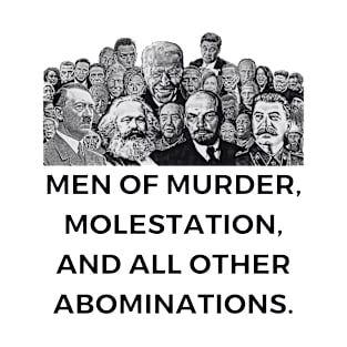 Men of Murder, Molestation, and All Other Abominations T-Shirt