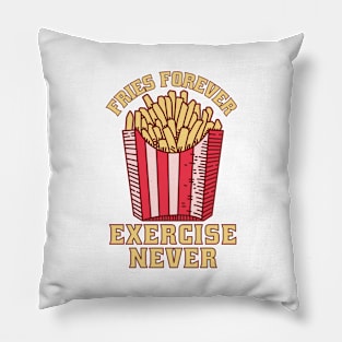 Fries Forever Diet Never Pillow