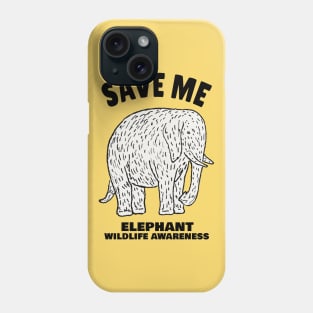 Elephant Protect Our Beautiful Wildlife Phone Case