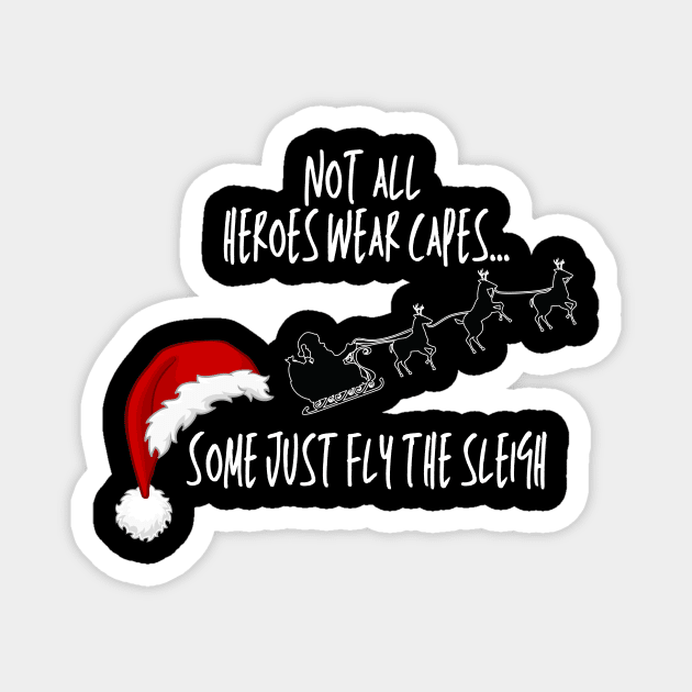 Not All Heroes Wear Capes - Santa Magnet by InspiredByLife