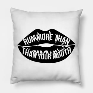 Run More Than Your Mouth Pillow