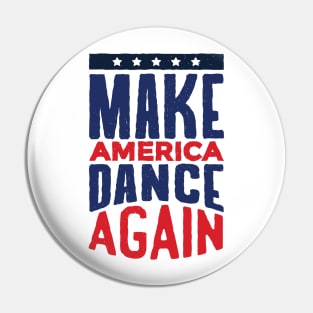 Make America Dance Again Pin