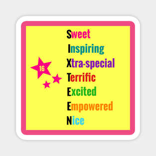 Sweet 16: Sweet Inspiring Xtra-special Terrific Excited Empowered Nice- Tees & Gifts for 16 Year Olds Magnet