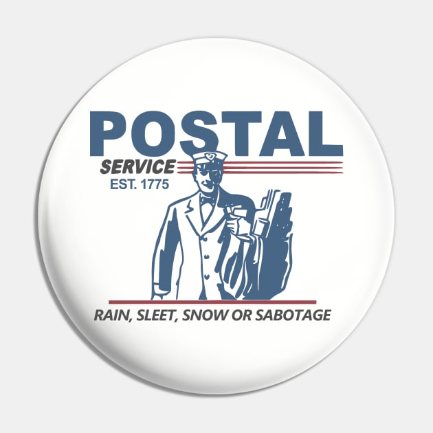 Save The USPS - Delivering Mail Through Rain, Sleet, Snow Or Sabotage Pin by Bigfinz