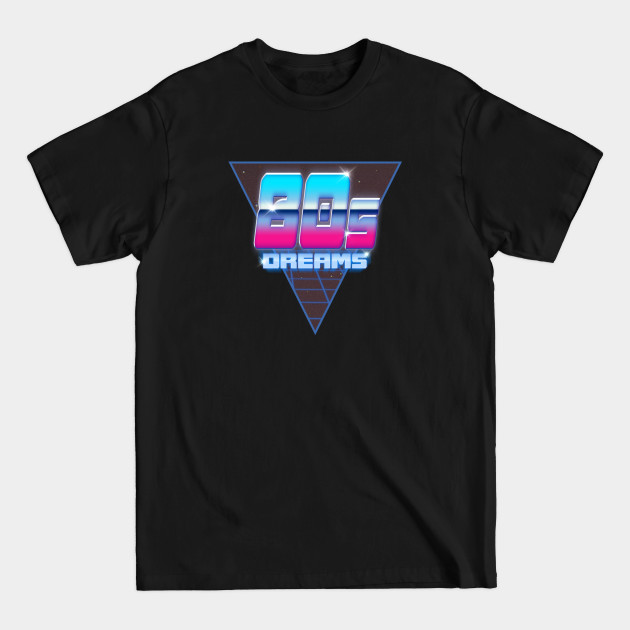 Discover 80s DREAMS #1 - 80s Retro - T-Shirt