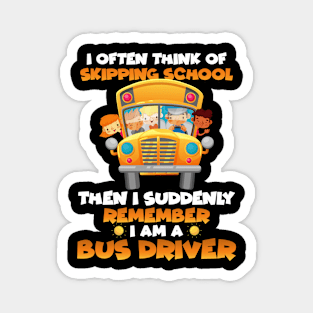 Remember I Am A Bus Driver Funny Back To School Magnet