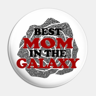 Best Mom in the Galaxy Pin