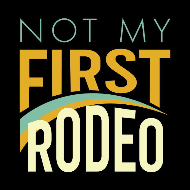 Not My First Rodeo by whyitsme