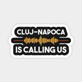 Cluj-Napoca is Calling City Trip Gift Magnet