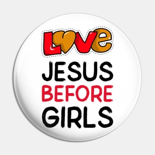 Love Jesus before girls Pin