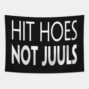 HIT HOES NOT JUULS Tapestry